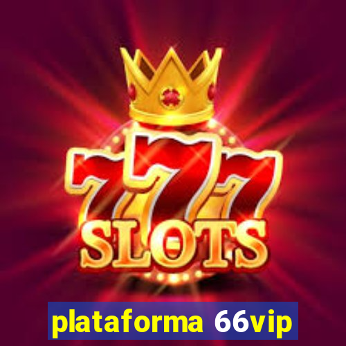 plataforma 66vip